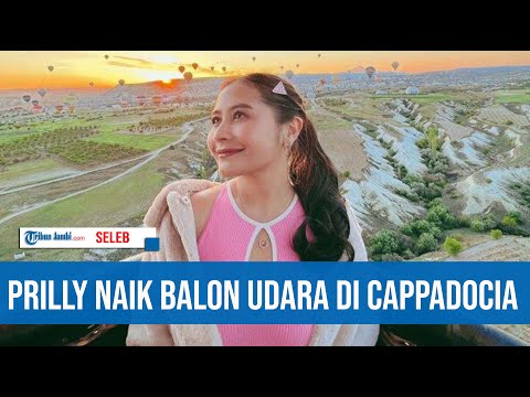 Momen Prilly Latuconsina Naik Balon Udara Di Cappadocia, Warganet Auto Ngedrama : Lydia Danira?!