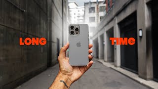 iPhone 15 Pro Max - Many Months Later...