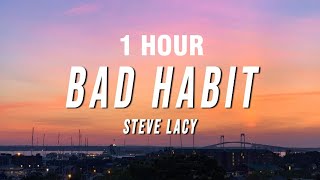 [1 HOUR] Steve Lacy - Bad Habit (Lyrics)