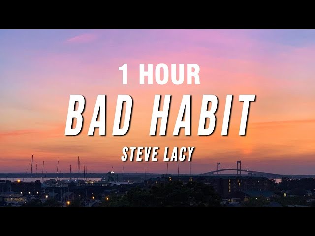 [1 HOUR] Steve Lacy - Bad Habit (Lyrics) class=