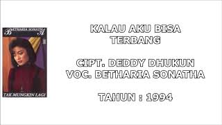 BETHARIA SONATHA - KALAU AKU BISA TEBANG (Cipt. Deddy Dhukun) (1994)