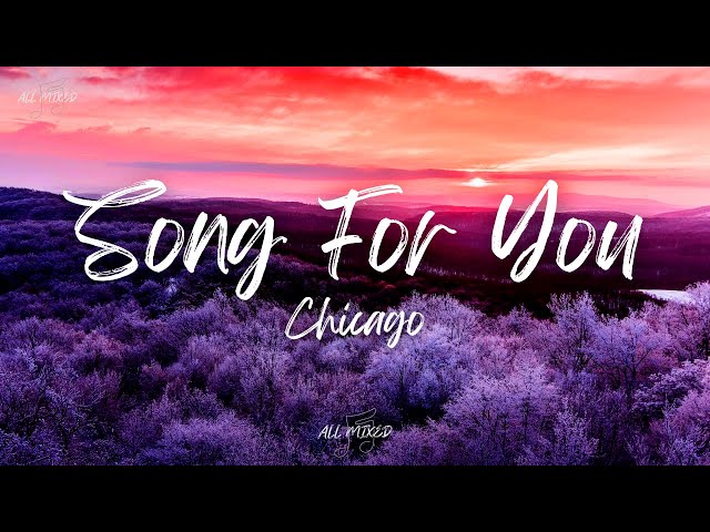 Chicago - Song For You (Lyrics) class=