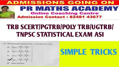 TNPSC ASI/TRB POLYTECHNIC/PGTRB/SCERT/UGTRBMATHS/Combined Statistics/Short-cuts/Fourier Series