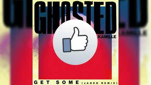 Get some ft kamille-GHOSTED audio