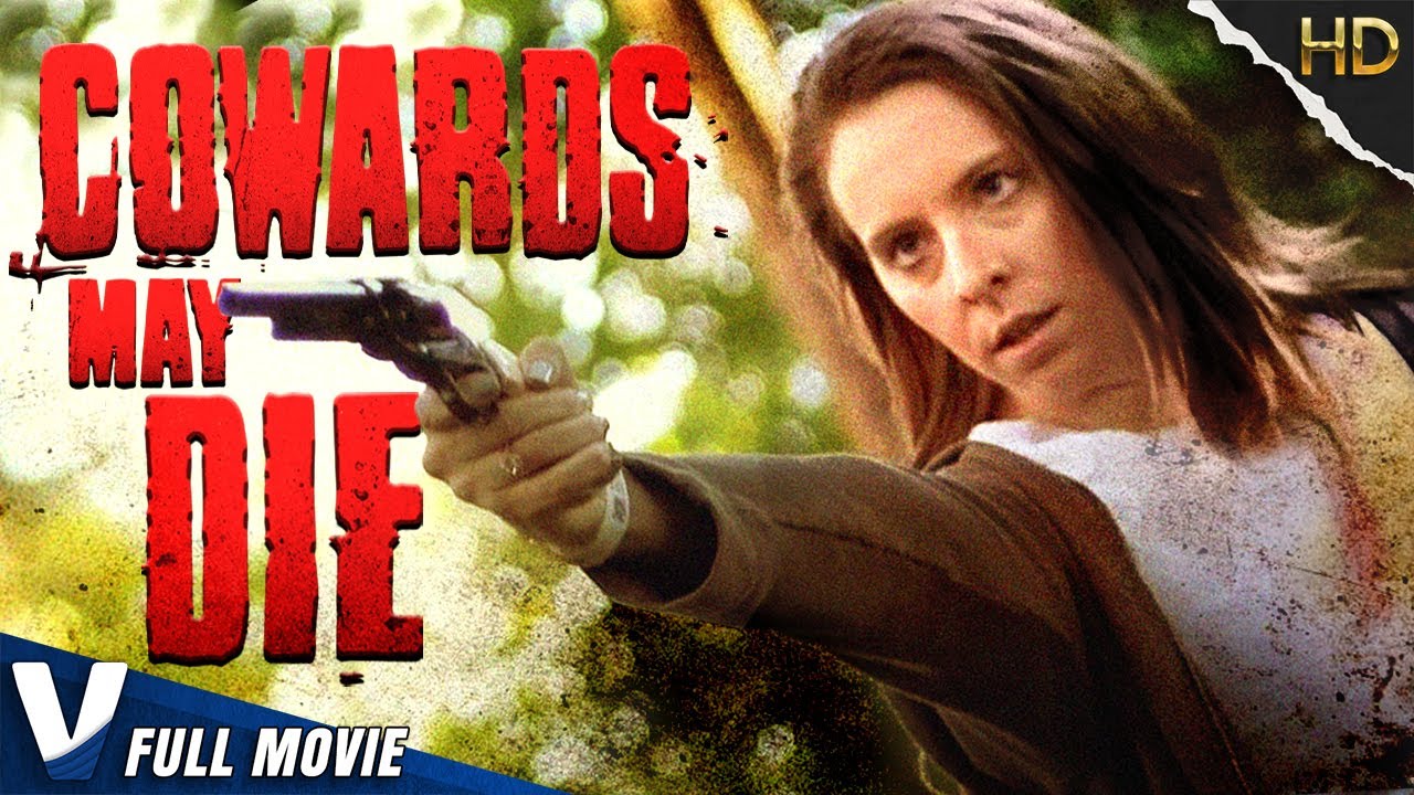 COWARDS MAY DIE - EXCLUSIVE PREMIERE - FULL HD THRILLER MOVIE IN ENGLISH