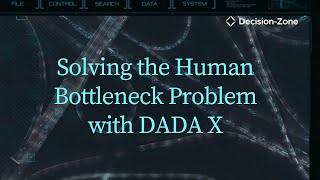 Solving the Human bottleneck problem with DADA X