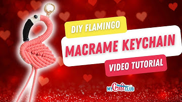 DIY Flamingo Macrame Keychain - MyCraftClub Video Tutorial