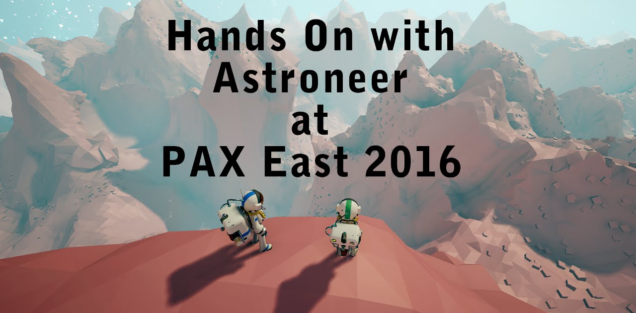 First Impressions of Astroneer - PAX East 2016