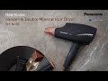 How to Use the Panasonic nanoe™ and Double Mineral Hair Dryer EH-NA98 (for UK)