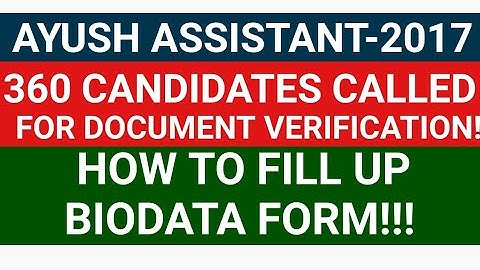 IMPORTANT INFORMATION REGARDING AYUSH ASSISTANT DOCUMENT VERIFICATION!!! HOW TO FILLUP BIODATA FORM