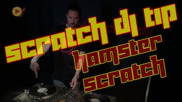 Scratch DJ tip Hamster Scratch DJ School Utrecht Turntablism