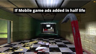 If mobiles game ads added in half life 1 screenshot 5