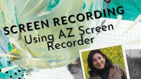 AZ Screen Recorder APK all settings--how to make videos, save and  share them