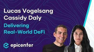 Cassidy Daly & Lucas Vogelsang: Centrifuge – Introducing Real-World DeFi #398