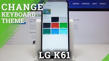 How to Change Keyboard Theme in LG K61 – Keyboard Settings