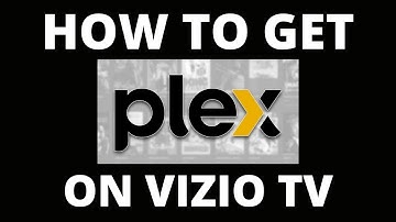 How To Get the Plex App on a Vizio TV