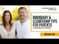 Boundary &amp; Leadership Tips For Parents - Jayson Gaddis &amp; Ellen Boeder - 402