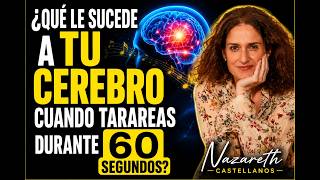 ¿Qué le sucede a TU CEREBRO cuando tarareas durante 60 segundos? | Nazareth Castellanos