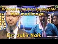 Hadaad Iiga Jawaabto Waan Muslimaya Dr ZAKIR NAIK Afsoomaali Q 1aad 