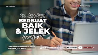 Hadits 37. Berniat Baik dan Jelek - Ustadz Muhammad Abduh Tuasikal, M.Sc.
