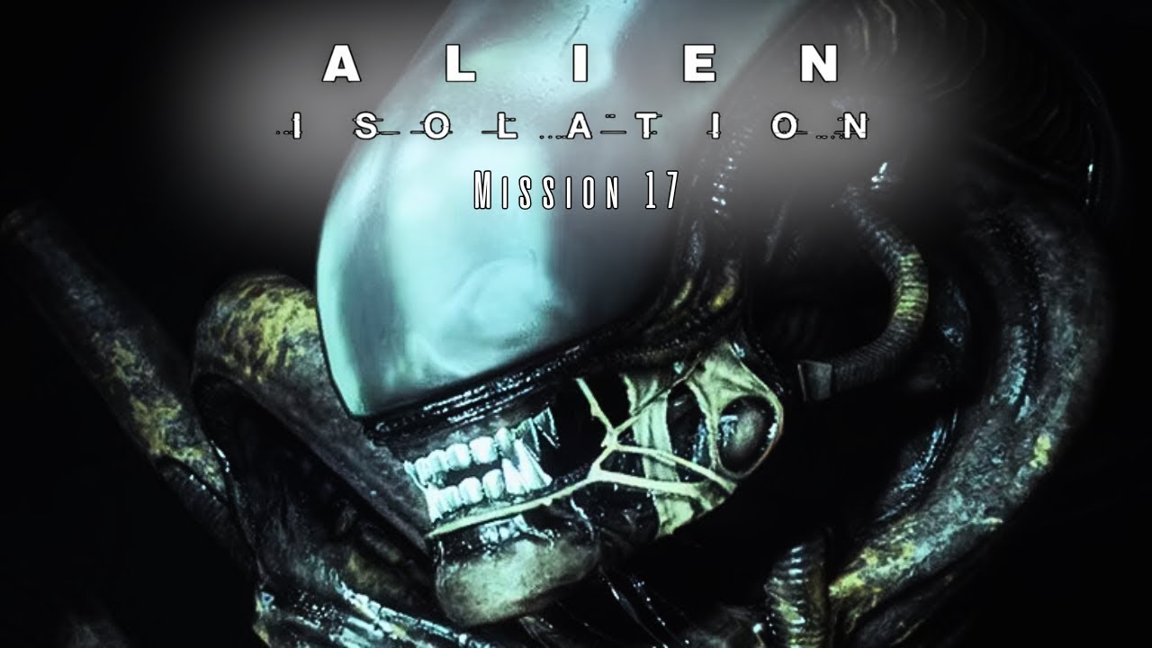 ВСЁ ГОРИЛО И ПЫТАЛОСЬ МЕНЯ УБИТЬ! | Alien: Isolation Mission 17
