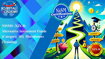 NISM-Series-XIX-B: Alternative Investment Fund Compliance Officers Certification | ICAPITAL Academy