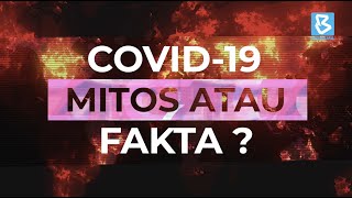 COVID-19 Mitos atau Fakta?