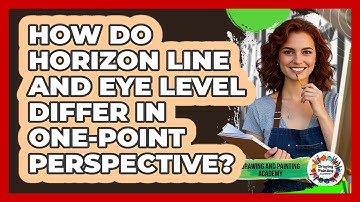 How Do Horizon Line And Eye Level Differ In One-point Perspective? - Drawing and Painting Academy