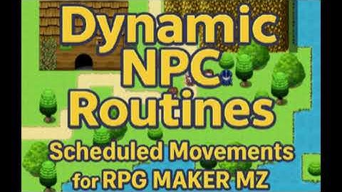 Dynamic NPC Routines - Scheduled Movements for RPG Maker MZ