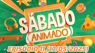 Sábado Animado Episódio 11 17052025 Estréia De Novos Desenhos & Minha Série Musical