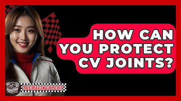 How Can You Protect CV Joints? - The Racing Xpert