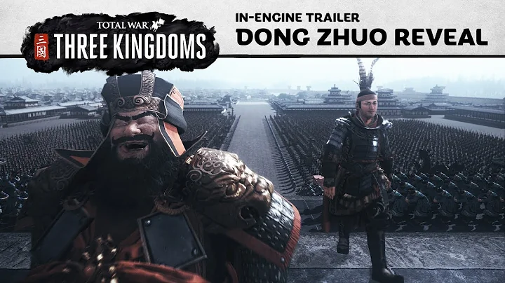 Total War: THREE KINGDOMS - Dong Zhuo Reveal Trailer - DayDayNews