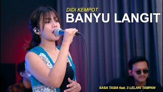 BANYU LANGIT - DIDI KEMPOT (COVER BY SASA TASIA FT 3LELAKI TAMPAN)