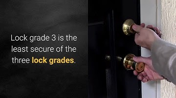 Lock Grades Explained - Understanding Lock Grades