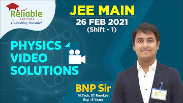 JEE-Main 26th February (Shift-1) 2021. Physics part Video Solutions by Reliable Institute, KOTA.