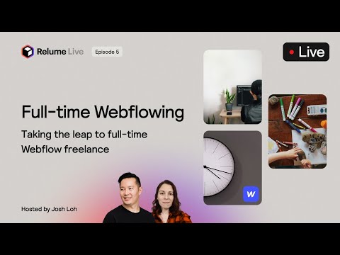 005 - Full-time Webflowing | Taking the leap to full-time Webflow freelancing