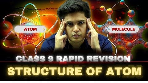 Structure of Atom in 25 Minutes 🔥|Class 9th|Rapid Revision |Prashant Kirad|