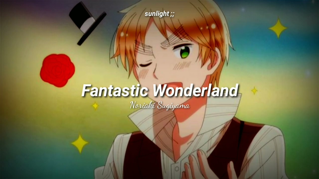 [ APH ] Noriaki Sugiyama ( 杉山 紀彰 ) — ❝ Fantastic Wonderland ❞ sub español & sub romanji