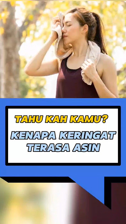 Kenapa Keringat Terasa Asin?