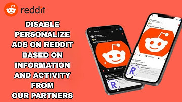How To Disable Personalize Ads Based On Information And Activity From Our Partners On Reddit App
