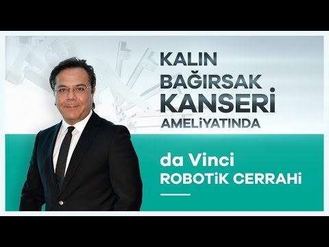 ''da Vinci Robotik Cerrahi'' Sistemiyle Kalın Bağırsak Kanseri Tedavisi  - Prof. Dr.  Oktar Asoğlu