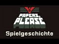 Papers please  erfolgsgeschichte eines kleinenspiels