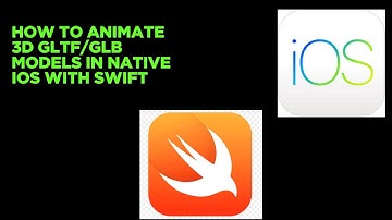 How to Play Animations for 3d GLTF/GLB Models in Native iOS with Swift