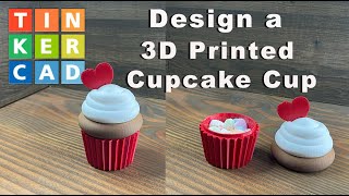 How to Create a 3D Printed Cupcake Cup and Lid in Tinkercad