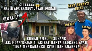 KEJAM BANGET !! RUMAH PEMBUNUHAN AMEL DAN IBUNYA DI SUBANG 