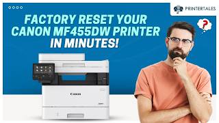 How to Do Canon MF455dw Printer Factory Reset? | Printer Tales