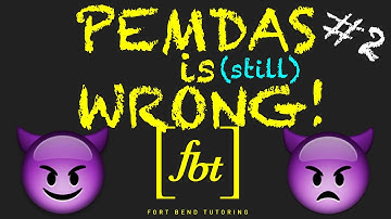 😈PEMDAS is Wrong! - The True Order of Operations: Part 2 [fbt]👿