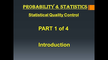 Statistical Quality Control - Probability & Statistics - Unit 5 - Part 1 - Intro