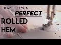 How to Sew a Rolled Hem. A comprehensive guide to sewing rolled hem perfectly | Foot Troubleshooting