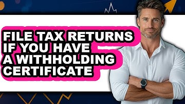How to File Tax Returns if You Have a Withholding Certificate - Step By Step